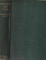 Dickens's own story: side-lights on his life and personality