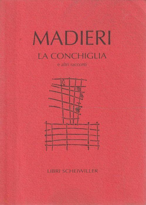 1° edizione ! La conchiglia e altri racconti - Marisa Madieri - copertina