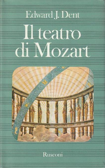 Il teatro di Mozart di: E.J. DENT - copertina