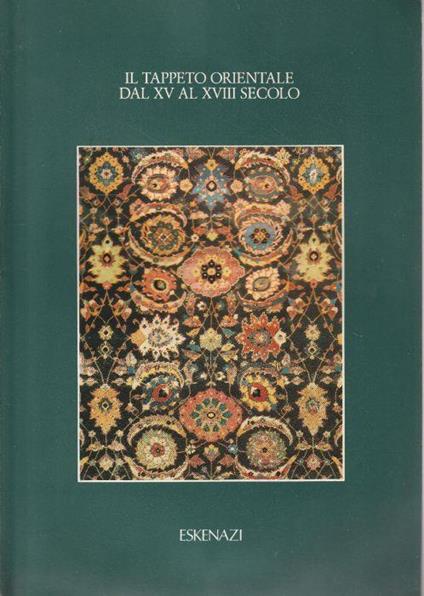 Il tappeto orientale dal XV al XVIII secolo - copertina