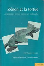 Zénon et la tortue. Apprendre à penser comme un philosophe