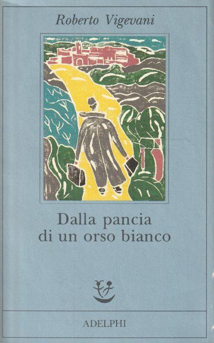 Dalla pancia di un orso bianco - Roberto Vigevani - copertina