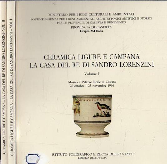 Ceramica ligure e campana La casa del re di Sandro Lorenzini : Mostra a Palazzo Reale di Caserta, 26 ottobre-23 novembre 1996. 2 volumi - copertina