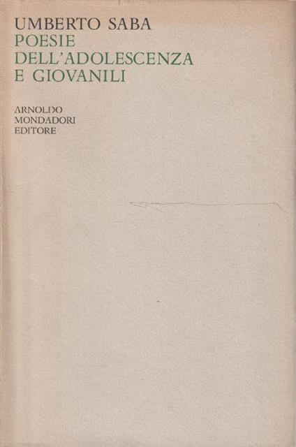 Poesie dell'adolescenza e giovanili 1900-1910 - Umberto Saba - copertina