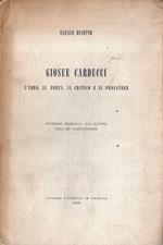 Giosuè Carducci. L'uomo, il poeta, il critico e il prosatore