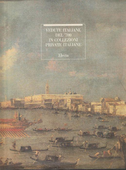 Vedute italiane del '700 in collezioni private italiane