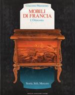 Mobili di Francia : l' Ottocento : storia, stili, mercato