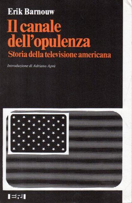 Il canale dell'opulenza: Storia della televisione americana - Erik Barnouw - copertina