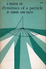 A Treatise On The Dynamics Of A Particle Di: Edward John Routh