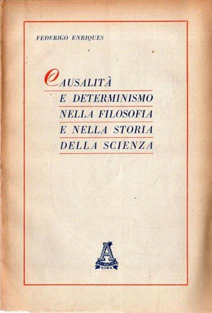 Causalità e determinismo nella filosofia e nella storia della scienza - Federigo Enriques - copertina