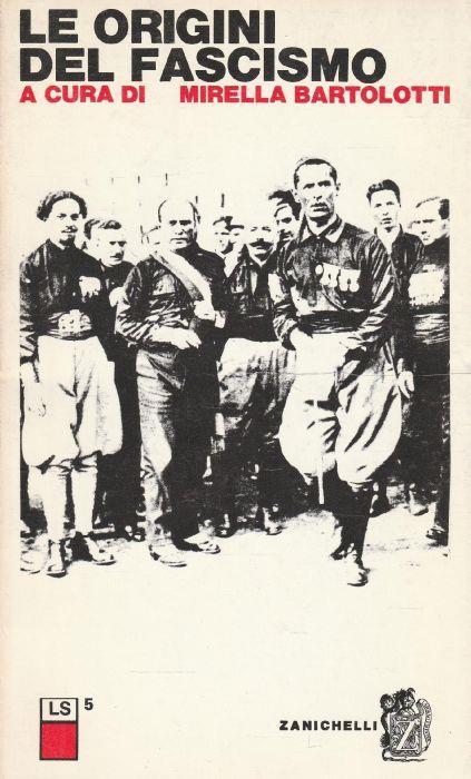 Le origini del fascismo - Mirella Bartolotti - copertina