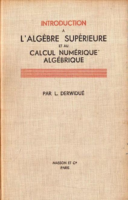 Introduction a L'Algébre Supérieure et au Calcul Numérique Algébrique - copertina