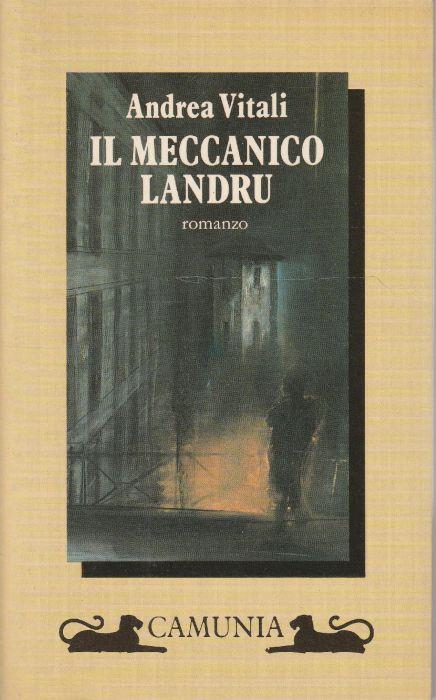 1° edizione ! Il meccanico Landru - Andrea Vitali - copertina