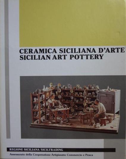 Ceramica siciliana d'arte / Sicilian art pottery - copertina