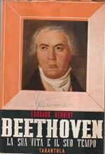 Beethoven: la sua vita e il suo tempo