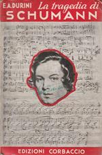 La tragedia di un genio: Schumann