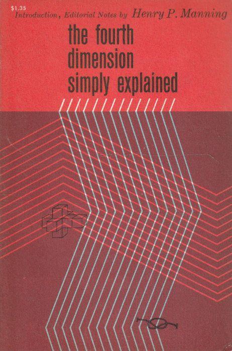 The fourth dimension simply explained. Introduction, editorial notes by H.P. Manning - copertina