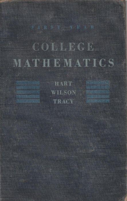 First year college mathematics by Hart, Wilson & Tracy with tables - copertina