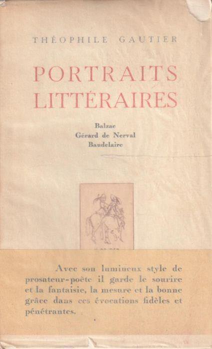 Portraits littéraires: Balzae, Gerard de Nevral, Baudelaire - Théophile Gautier - copertina