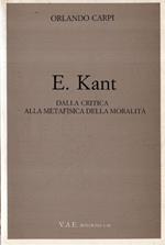 E. Kant: dalla critica alla metafisica della moralità