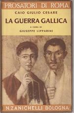 La Guerra Gallica. A cura di Giuseppe Lipparini