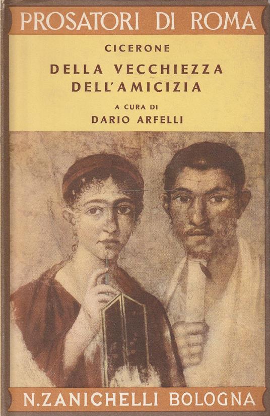 Catullo Maggiore: della vecchiezza - Lelio: dell'amicizia. A cura di Dario Arfelli - M. Tullio Cicerone - copertina