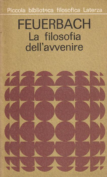 1° edizione! Feuerbach. La filosofia dell'avvenire - Ludwig Feuerbach - copertina