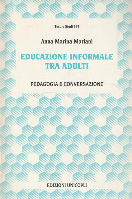 Educazione informale tra adulti. Pedagogia e conversazione - Anna Marina Mariani - copertina