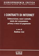 I contratti di internet : sottoscrizione, nuovi contratti, tutela del consumatore, privacy e mezzi di pagamento
