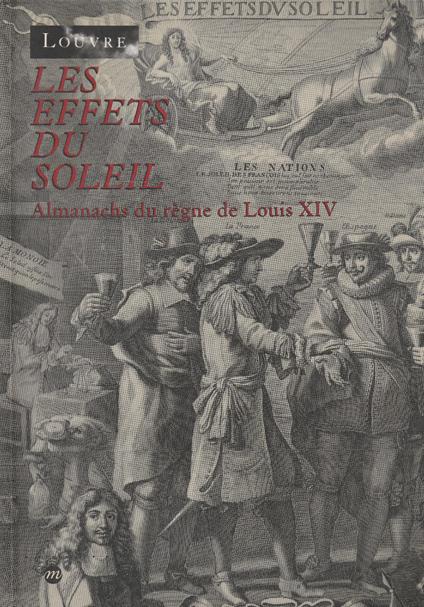 Les effets du soleil : almanachs du règne de Louis 14 - copertina