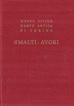 Museo Civico D'Arte Antica Di Torino. Smalti-Avori