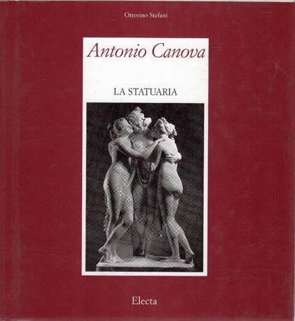 Antonio Canova : la statuaria - Ottorino Stefani - copertina