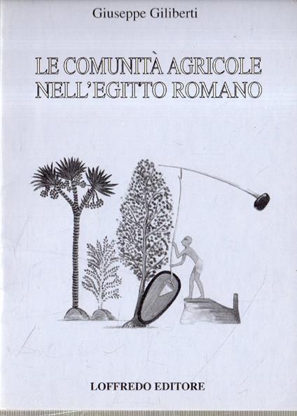 Le comunità agricole nell'Egitto romano - Giuseppe Giliberti - copertina