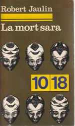 La mort sara. L'ordre de la vie ou la pensée de la mort au Tchad