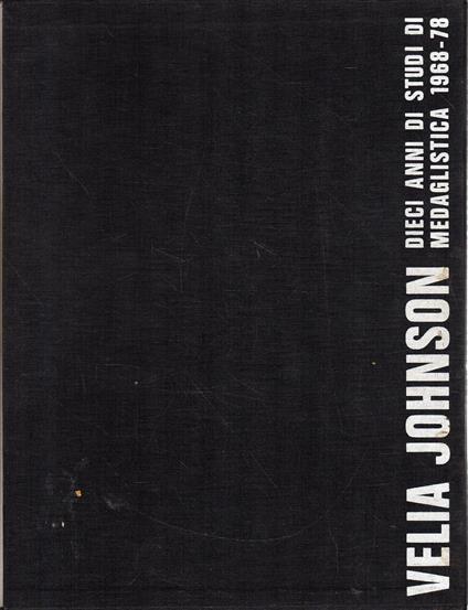 Velia Johnson. Dieci anni di studi di medaglistica. 1968-78 - copertina
