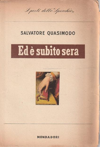 Ed è subito sera. Poesie. Con un saggio di S. Solmi - Salvatore Quasimodo - copertina