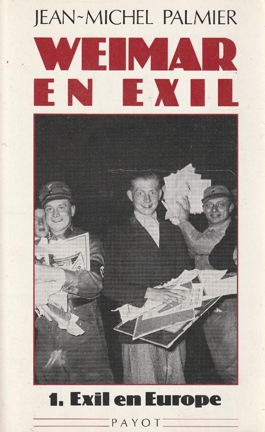 Weimar en exil. Le destin de l'emigration intellectuelle allemande antinazie en Europe et aux Etats-Unis. Tome 1 - Jean-Michel Palmier - copertina