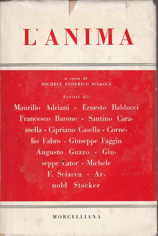 L' anima a cura di Michele Federico Sciacca. Scritti di Maurilio Adriani, Ernesto Balducci, Francesco Barone, Santino Caramella.. - copertina