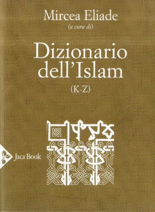 Dizionario dell'Islam (K-Z) - Mircea Eliade - copertina