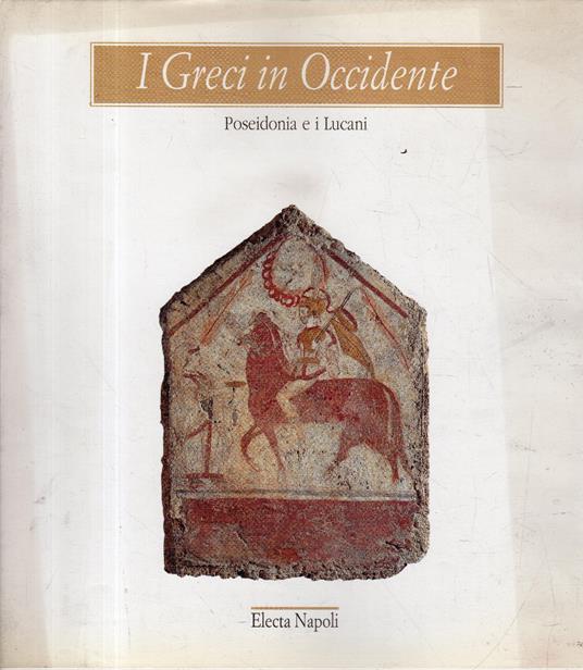 I greci in Occidente : Poseidonia e i Lucani - Marina Cipriani - copertina