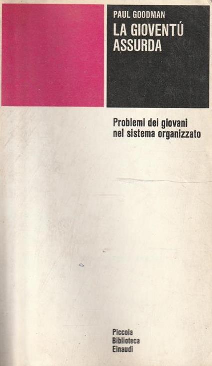 La gioventù assurda. Problemi dei giovani nel sistema organizzato - copertina