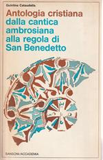 Antologia cristiana: dalla cantica ambrosiana alla regola di San Benedetto