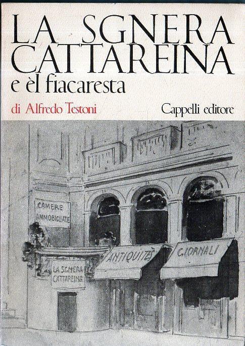 LA Sgnera Cattareina E El Fiacaresta - Testoni Alfredo - copertina