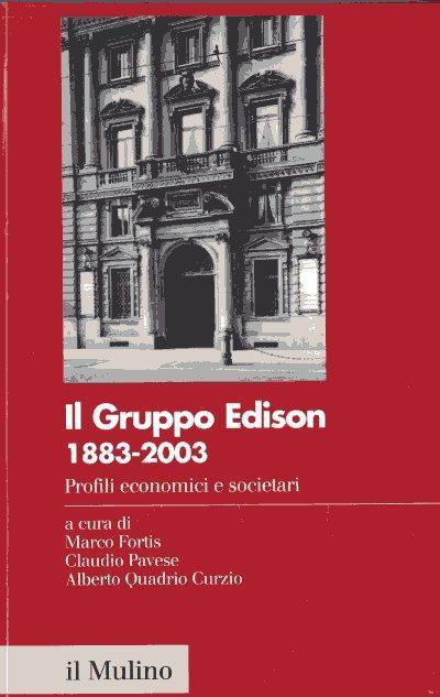 Il gruppo Edison, 1883-2003 : profili economici e societari. (2 volumi) - Marco Fortis - 2