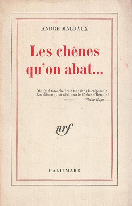 Les chenes qu'on abat.. - André Malraux - copertina