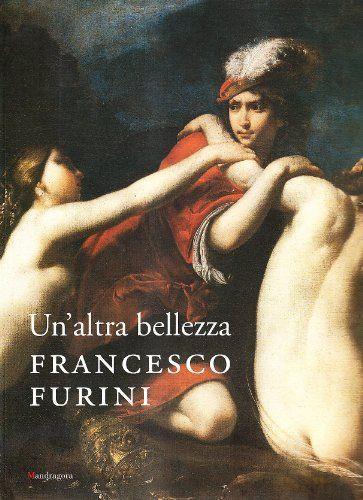 Un' altra bellezza: Francesco Furini di: a cura di: M. Gregori, R. Maffeis - copertina