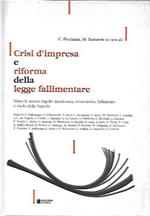 Crisi d'impresa e riforma della legge fallimentare : verso le nuove regole: insolvenza, revocatoria, fallimento e ruolo delle banche