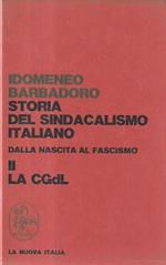 Storia del sincalismo italiano: dalla nascita al fascismo, volume II la confederazione generale del lavoro