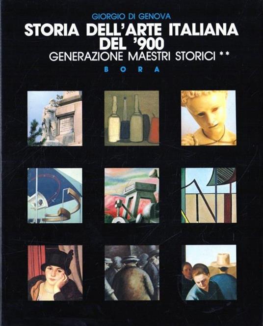 Storia dell'arte italiana del '900. Generazione maestri storici. Tomo II - Giorgio Di Genova - copertina