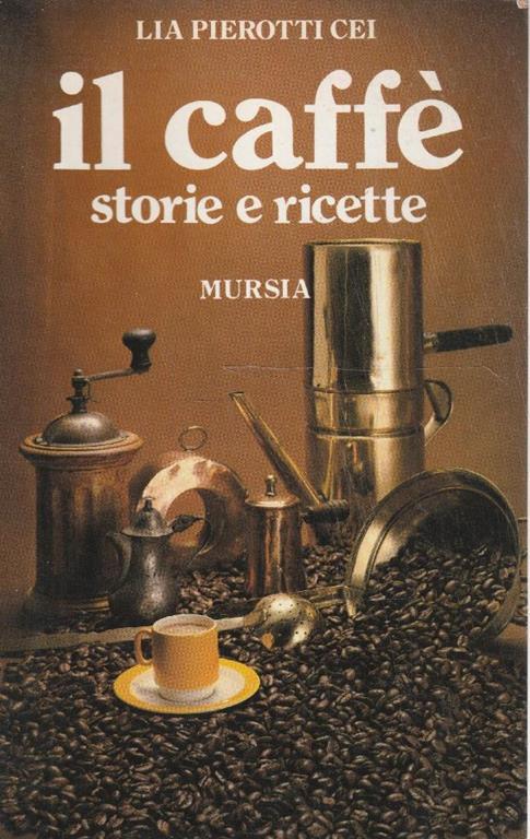Il caffè: storie e ricette - copertina